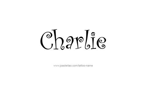 Charlie Name Tattoo Designs Name Tattoos Name Tattoo Designs Name Tattoo