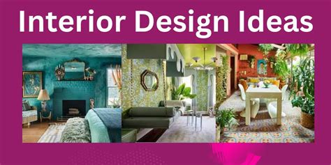 Interior Design Ideas A Comprehensive Guide