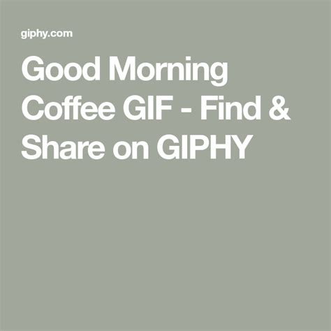 Good Morning Coffee  Find And Share On Giphy Good Morning Coffee 