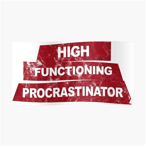 High Functioning Procrastinator Poster For Sale By Graffitijoe