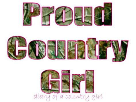 Proud Country Girl And Nothing More Only Repin If Your A Real Country