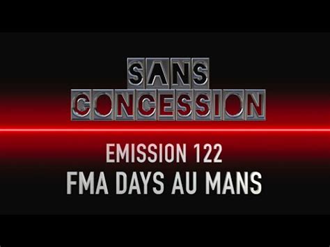 Emission 122 FMA Days Sur Le Circuit Bugatti Du Mans YouTube