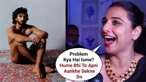 Vidya Balan Bold Reaction On Ranveer Singh New Photoshoot And Fir Youtube