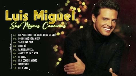 Luis Miguel Nuevo Album 2023 Best Hits Full Album Of Luis Miguel Youtube