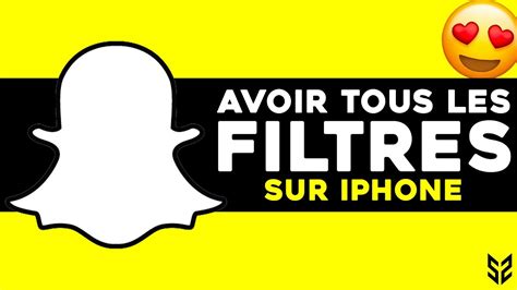 Comment Avoir Tous Les Filtres Snapchat Sur Iphone Tuto Youtube