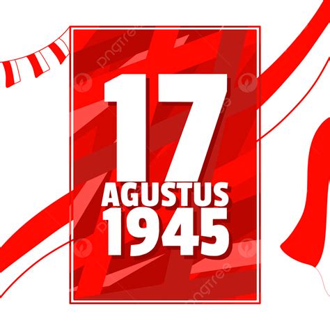 17 Agustus 1945 Png Picture 17 Agustus 1945 With Red Background And