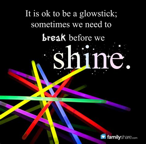 Browse the most popular quotes and share the relevant ones on google+ or your other social media accounts (page 1). It is ok to be a glowstick; sometimes we need to break before we shine. | Memes quotes, Life ...