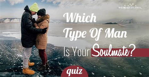 Which Type Of Man Is Your Soulmate Quiz Soulmate Quiz Who Is My