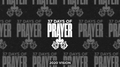 January 10th 37 Days Of Prayer 2020 Vision Youtube