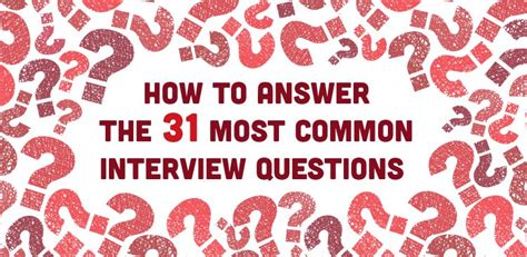 How To Answer The 31 Most Common Interview Questions The