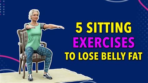5 Sitting Exercises To Lose Belly Fat Seniors Workout Youtube
