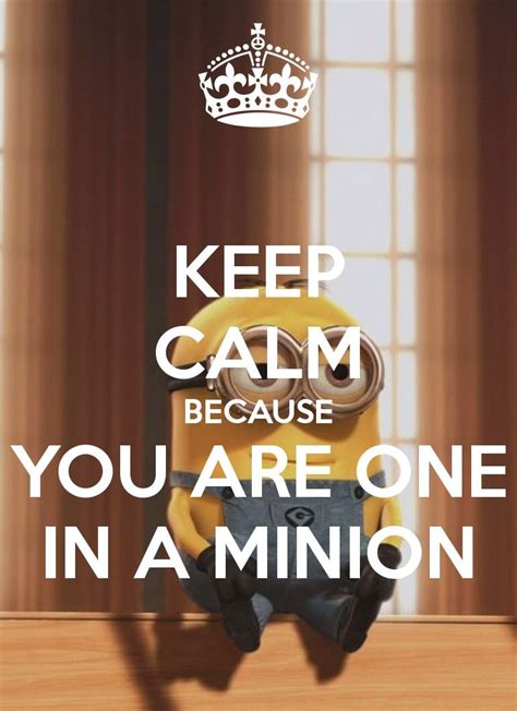 Minions Calm Keep Calm Signs Minion Quotes