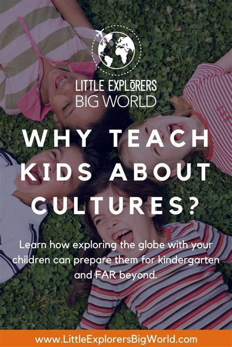 Why Teach Kids About Cultures Teaching Kids Teaching Kids And