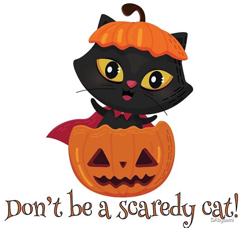 Halloween Dont Be Scaredy Cat By Sabysami Redbubble