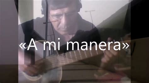 My Way A Mi Manerapepec Guitar Youtube