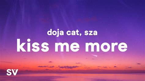 Two shadows standing by the bedroom door, no, i could not want you more than i did right then, as our heads leaned in. Doja Cat - Kiss Me More (Lyrics) ft. SZA - YouTube