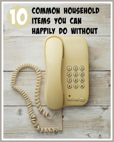 10 Common Household Items You Can Happily Do Without The Things I