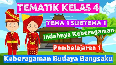 Tematik Kelas 4 Tema 1 Indahnya Kebersamaan Sub Tema 1 Keberagaman