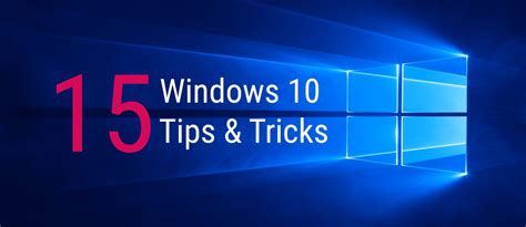16 Essential Windows 10 Tips And Tricks To Help You Make The Most Of