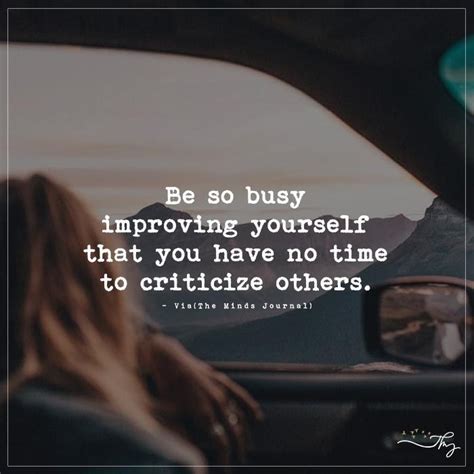 Be So Busy Improving Yourself Quotable Quotes Quotes To Live By