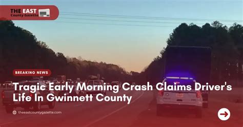 Tragic Early Morning Crash Claims Driver S Life In Gwinnett County