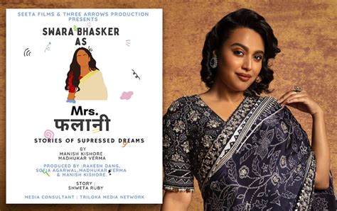 Swara Bhasker Portrays Nine Different Roles In Her Upcoming Movie “mrs