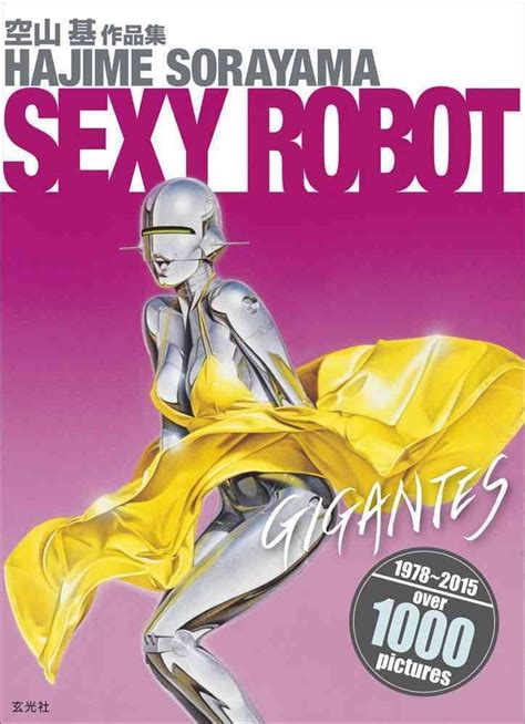 Buy Sexy Robot Gigantes By Hajime Sorayama With Free Delivery