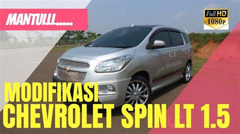 Modifikasi Keren Chevrolet Spin LT 1.5 MT 2015 | Custom Bodykit 