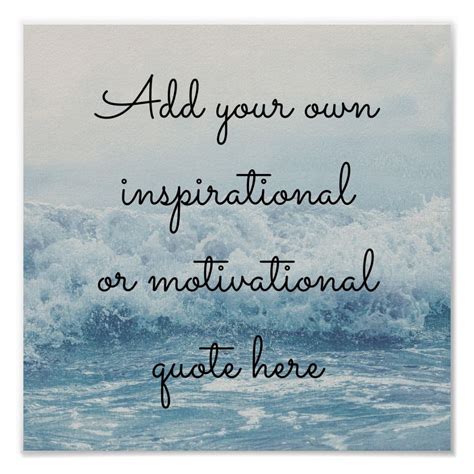 Create Your Own Inspirationalmotivational Quote Poster Zazzle