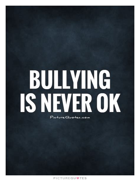 Bullying Quotes Bullying Sayings Bullying Picture Quotes
