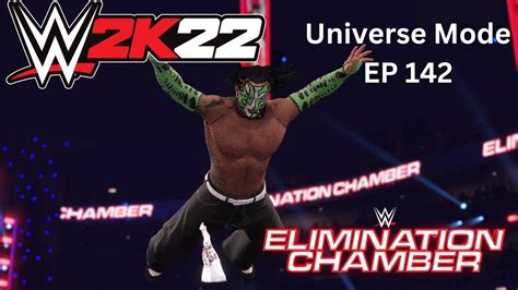 WWE 2K22 Universe Mode EP 142 Elimination Chamber Part 4 5 YouTube