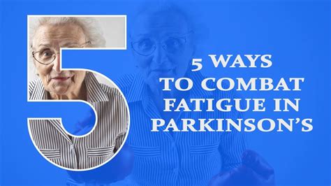 5 Ways To Combat Fatigue In Parkinsons Youtube