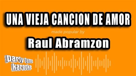 Raul Abramzon Una Vieja Cancion De Amor Versión Karaoke Youtube Music