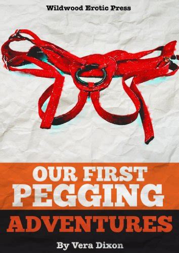Our First Pegging Adventures Four Tales Of Pegging Erotica Four