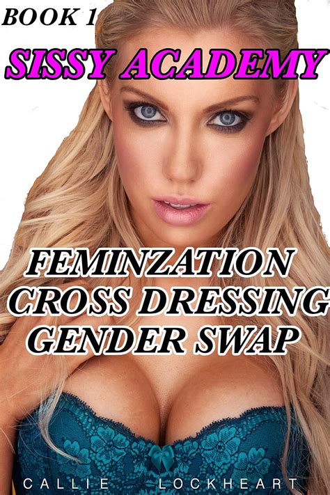 sissy academy feminization crossing dressing genderswap book 1 kindle edition by lockheart