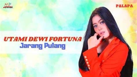 Utami Dewi Fortuna Jarang Pulang Official Music Video Youtube