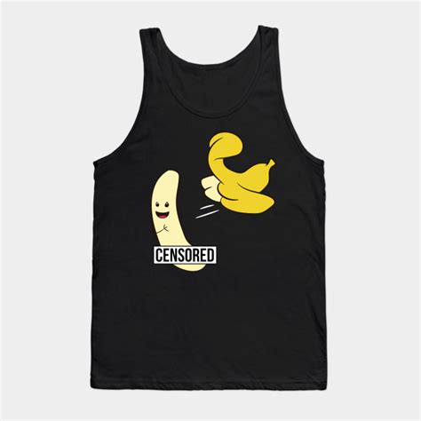 Banana Striptease Naked Banana Adult Humor Banana Banana Tank Top Teepublic