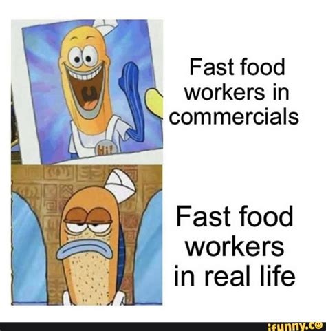 Fast Food Workers In Commercials Fast Food Workers In Real Life