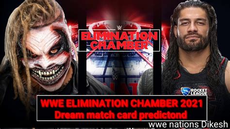 The elimination chamber will emanate from wwe's thunderdome, held in florida's tropicana field stadium. Next video ELIMINATION CHAMBER 2021 Dream match card ...