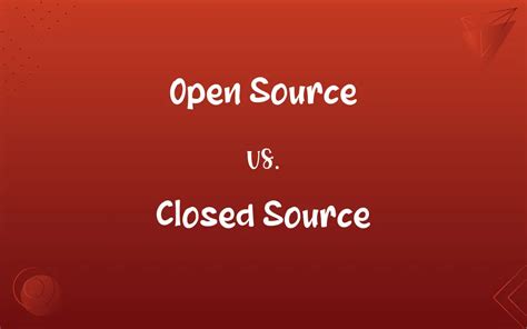 Open Source Vs Closed Source Whats The Difference