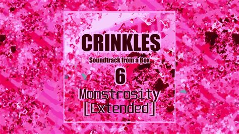 Crinkles Monstrosity Extended Youtube