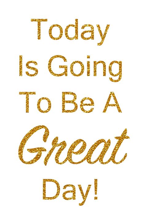 Today Is Going To Be A Great Day Free Printable Sign