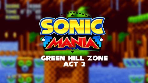 Green hill zone or simply green hill is the first level of the platform game sonic the hedgehog, which released for the sega genesis in 1991. Sonic Mania OST: Green Hill Zone Act 2 - YouTube