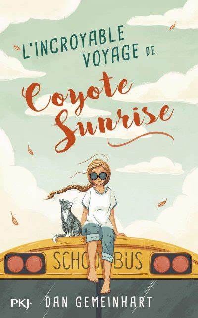 12-17 ans hors Québec L'incroyable voyage de Coyote Sunrise - Prix des ...