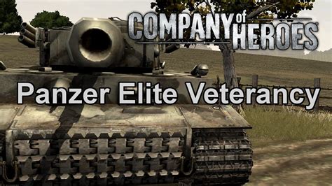 Company Of Heroes Panzer Elite Veterancy Youtube