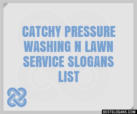 30 Catchy Pressure Washing N Lawn Service Slogans List Taglines