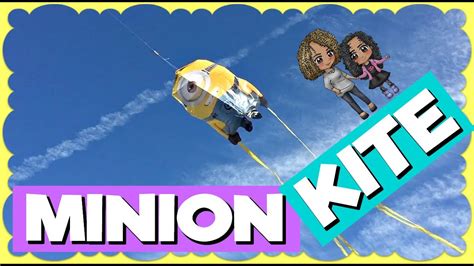 minion kite ~ gabby s first time flying a kite 05 15 16 youtube