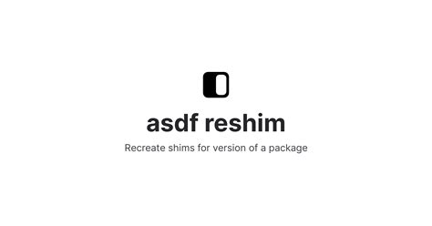 Asdf Reshim Name Version Fig