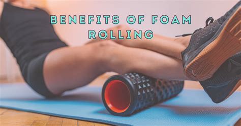 Foam Rolling Benefits Tone And Strengthen