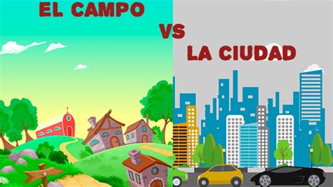 Diferencias Entre El Campo Y La Ciudad Aprende En Casa Ii Primaria
